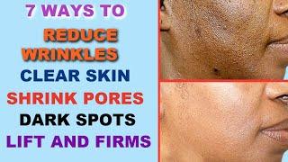 7 Ways To Clear Dark Spots, Lift and Firms, Shrink Large Pores, Lighten The Skin