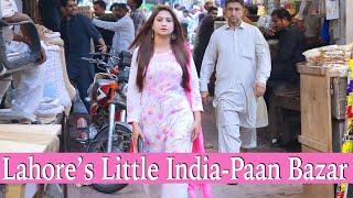 Lahore's Little INDIA | Paan Bazaar | Sana Amjad