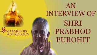 Saptarishis Astrology Interviews Shri. Prabhod Purohit - With ENG subtitles