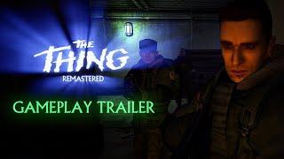 The Thing: Remastered - Gameplay Trailer