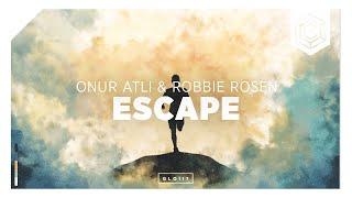 Onur Atli & Robbie Rosen - Escape (Official Lyric Video)