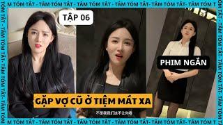 Gặp vợ cũ ở tiệm mát xa [TẬP 06]