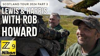 Scotland Tour 2024 Pt 3 - Rob Howard Photo Guide