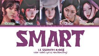 LE SSERAFIM 'SMART' (르세라핌 SMART Color Coded Lyrics)