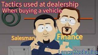 buying a car? watch this. Dealership tactics. don't get caught in the moment.