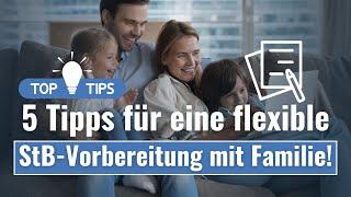 5 Tipps für eine flexible Steuerberaterprüfungsvorbereitung mit Familie!