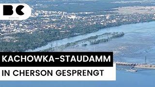 Kachowka-Staudamm im ukrainischen Cherson gesprengt