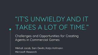 Challenges and Opportunities for Creating Agents in Commercial Games - AIIDE 20 - Jacob et al. 2020