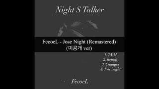 앨범 미공개 곡 / FecoeL - Jose Night / 새벽 감성 EMO 힙합