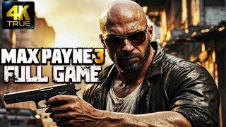 Max Payne 3｜Full Game Playthrough｜4K