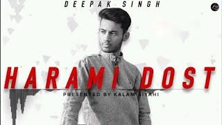 HARAMI DOST - Deepak Singh | Music Aman Kumar | Official Lyrics Video | Latest Rap 2019