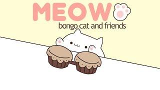 【bongo cat and friends】 meow