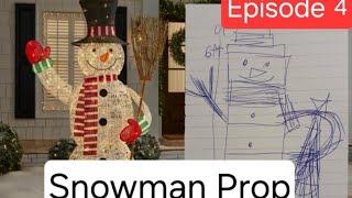 Snowman Prop Episode 4