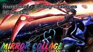 Mirror Collage // Kurokotei - Galaxy Collapse [Galactic]