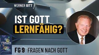 FG9 Ist Gott lernfähig? – Werner Gitt