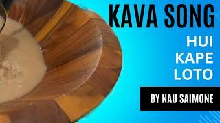 Kava Song: Hui Kape Loto by Nau Saimone, Tonga