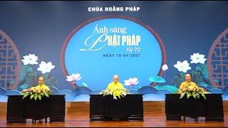 Ánh Sáng Phật Pháp Kỳ 70 - ĐĐ. Thích Trí Huệ | Chùa Hoằng Pháp