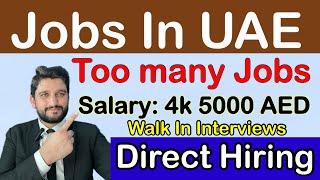 Walk In Interviews In UAE | Salary 4 to 5000 AED | Many Different Jobs | Hiring in uae | Jobs in uae