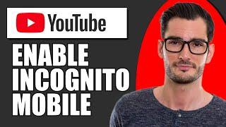 How to Enable INCOGNITO MODE on YouTube iPhone and Android