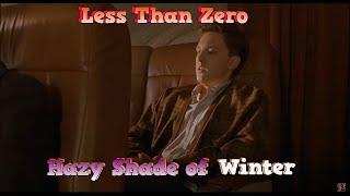 Less Than Zero-Intro and Credits-SONG: Hazy Shade of Winter ARTIST: The Bangles-80s