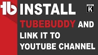 Tubebuddy Installation Method And Link It To YouTube Channel - Urdu Hindi Tutorial