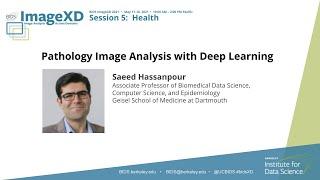 Saeed Hassanpour — Pathology Image Analysis with Deep Learning — BIDS ImageXD 2021