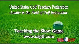 USGTF National Course Director Mark Harman on "Teaching the Short Game"