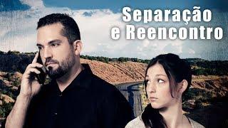 Separação e Reencontro - Trailer