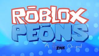 Roblox Peons - Intro/Opening