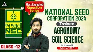 National Seed Corporation Trainee 2024 | AGRONOMY & SOIL SCIENCE #12 | By Krashna Sir