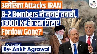 US Joins Israel: Bombs three Iranian nuclear sites | What's Next? Ankit Agrawal Study IQ