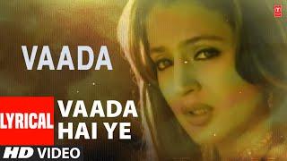 Vaada Hai Ye Title Track Lyrical Video | Kumar Sanu, Udit Narayan, Alka Yagnik | Amisha Patel