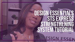 Design Essentials STS EXPRESS Strengthening System Tutorial