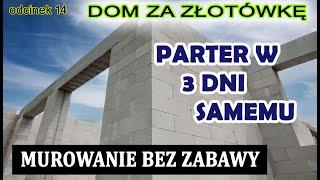 Dom za Złotówkę - Jak wymurować 432 bloczki w 2 dni ? Murowanie ścian samemu od początku odc 14