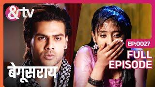 Lakhan ने Poonam को क्या अंतिम प्रस्ताव दिया? | Begusarai | Full Ep.27 | 7 Apr 15 | @andtvchannel