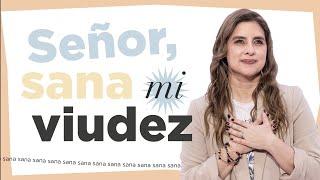 Señor, sana mi viudez - Natalia Nieto | Serie Familias Sanas - Parte 9 | Prédicas Cristianas