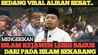 aliran sesat islam kejawen lebih baik dari pada sekarang "Ustadz Muhammad Ridwan