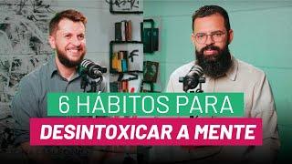 6 HÁBITOS PARA DESINTOXICAR A MENTE - DivinaMente #11