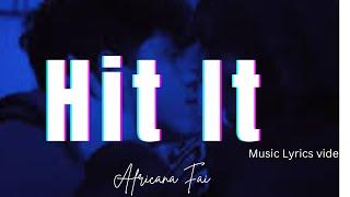 Africana Fai - Hit It(Official Music lyrics video)