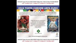 2023/2024 Topps Chrome UEFA EURO Hobby Full Case Player Break #1 - 11/17/24