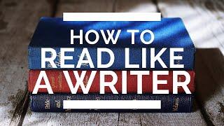 How to Read Like a Writer