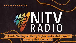 Rickeeta Walley on Harry Styles and a Welcome To Country that went viral | SBS NITV Radio