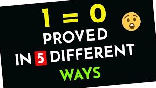  1 equals 0 proved in five different ways! 