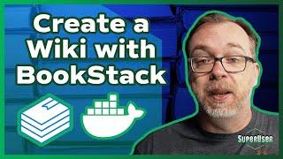 Bookstack on Docker | Open Source Wiki Software that is Simple, Searchable, and Customizable