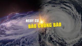 Cập nhật bão Trà Mi (bão số 6): Nguy cơ bão chồng bão trên Biển Đông