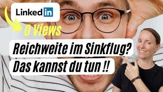 LinkedIn Marketing - Deine Reichweite im Sinkflug? Das kannst du tun!