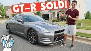 I SOLD My Nissan GT-R After 5.5 Years Of Fun! Dream Car Gone!