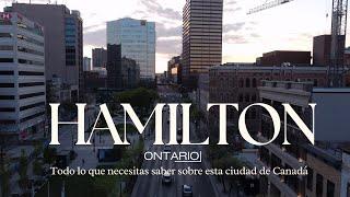 Hamilton no es para todos | Conozcan donde vivimos | La realidad de las ciudades de Canadá