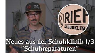 "Neues aus der Rief Schuhklinik": Schuhreparaturen 1/3