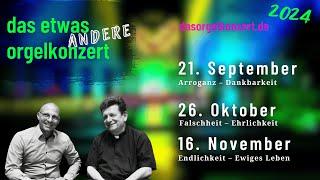 das etwas ANDERE orgelkonzert vom 26.10.2024 (mit Zugabe)